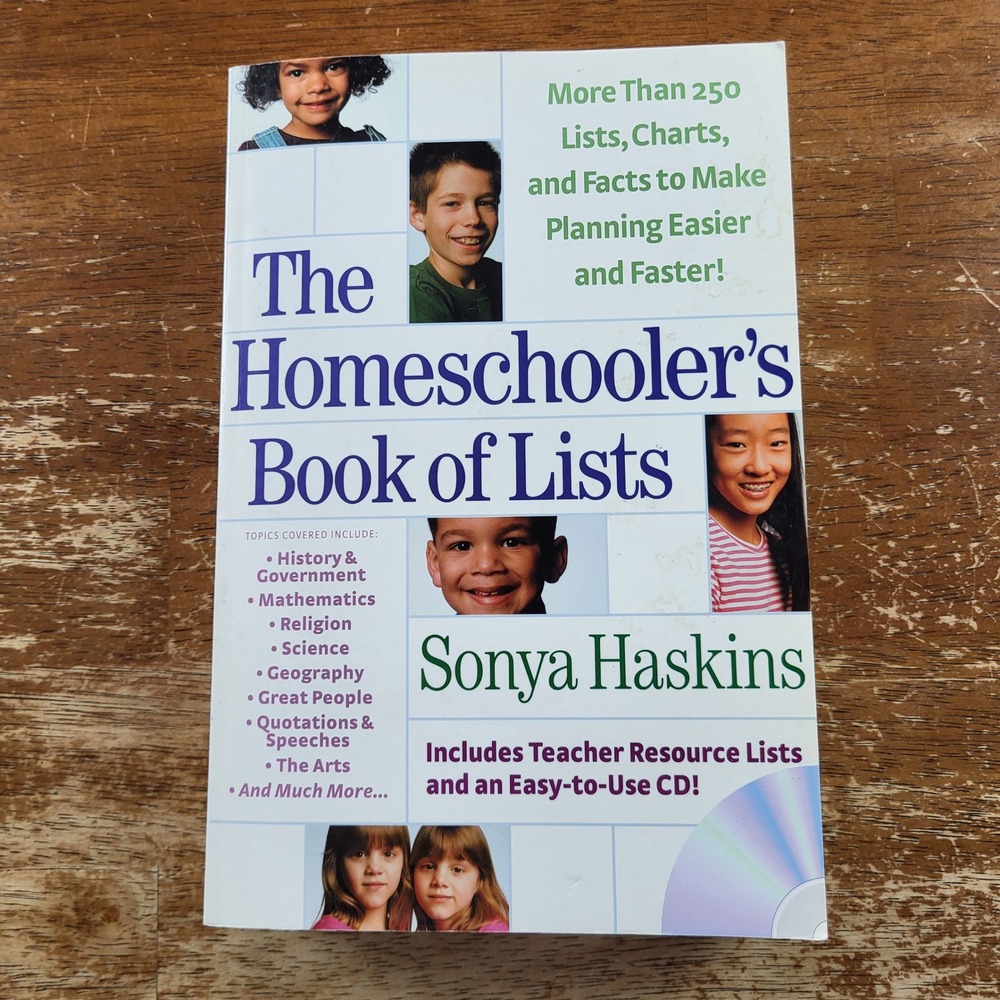 The Homeschooler's Book of Lists: More than 250 Lists, Charts, and Facts to....